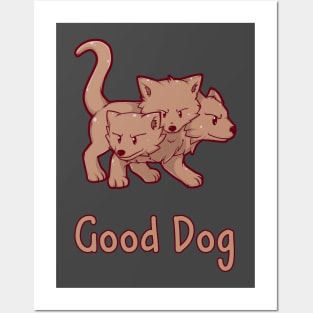 Cerberus Good Dog Posters and Art